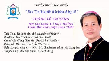 THÁNH LỄ AN TÁNG ĐỨC CHA GIUSE VŨ DUY THỐNG - Giám Mục Giáo phận Phan Thiết
