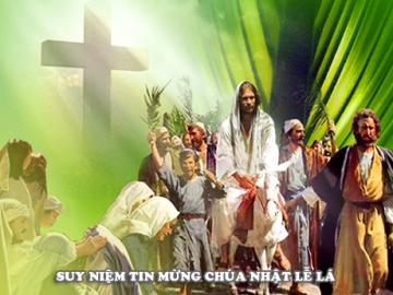 09/04/2017 Lời Chúa - CN  Mùa Chay Năm A Lễ Lá