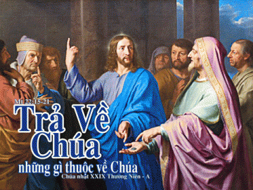 22/10/2017 Chúa Nhật Tuần XXIX Mùa Thường Niên Năm A