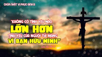 09/05/2021 Chúa Nhật Tuần VI Mùa Phục Sinh Năm B