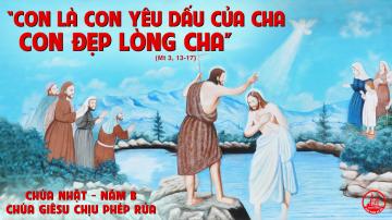 09/01/2022 Chúa Nhật Tuần I Mùa Thường Niên Năm C LỄ CHÚA GIÊSU CHỊU PHÉP RỬA